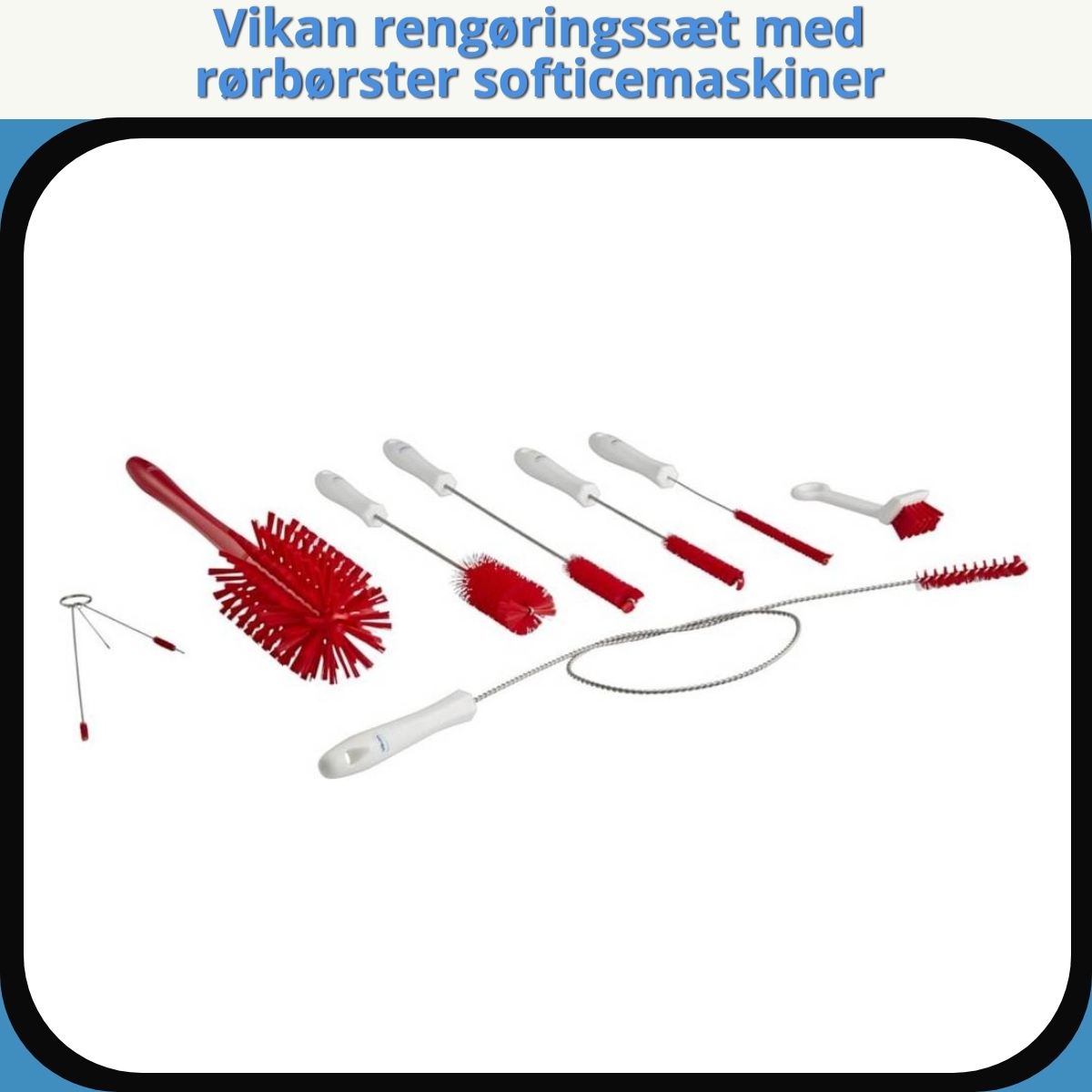 Anmeldelse af Vikan rengøringssæt med rørbørster softicemaskiner