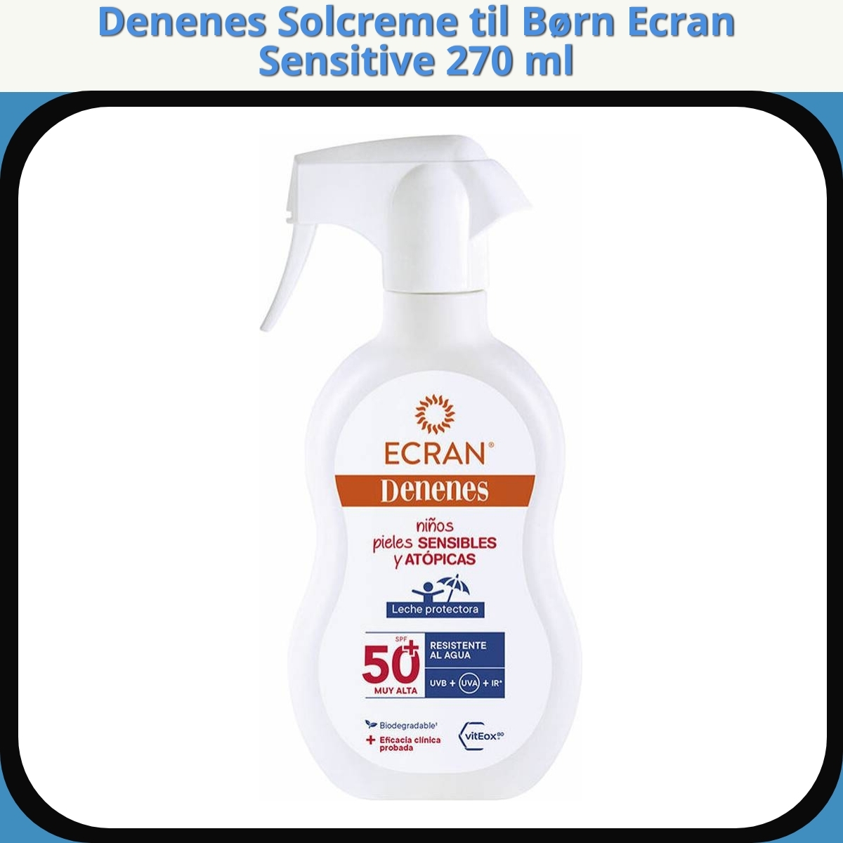 Anmeldelse af Denenes Solcreme til Børn Ecran Sensitive 270 ml