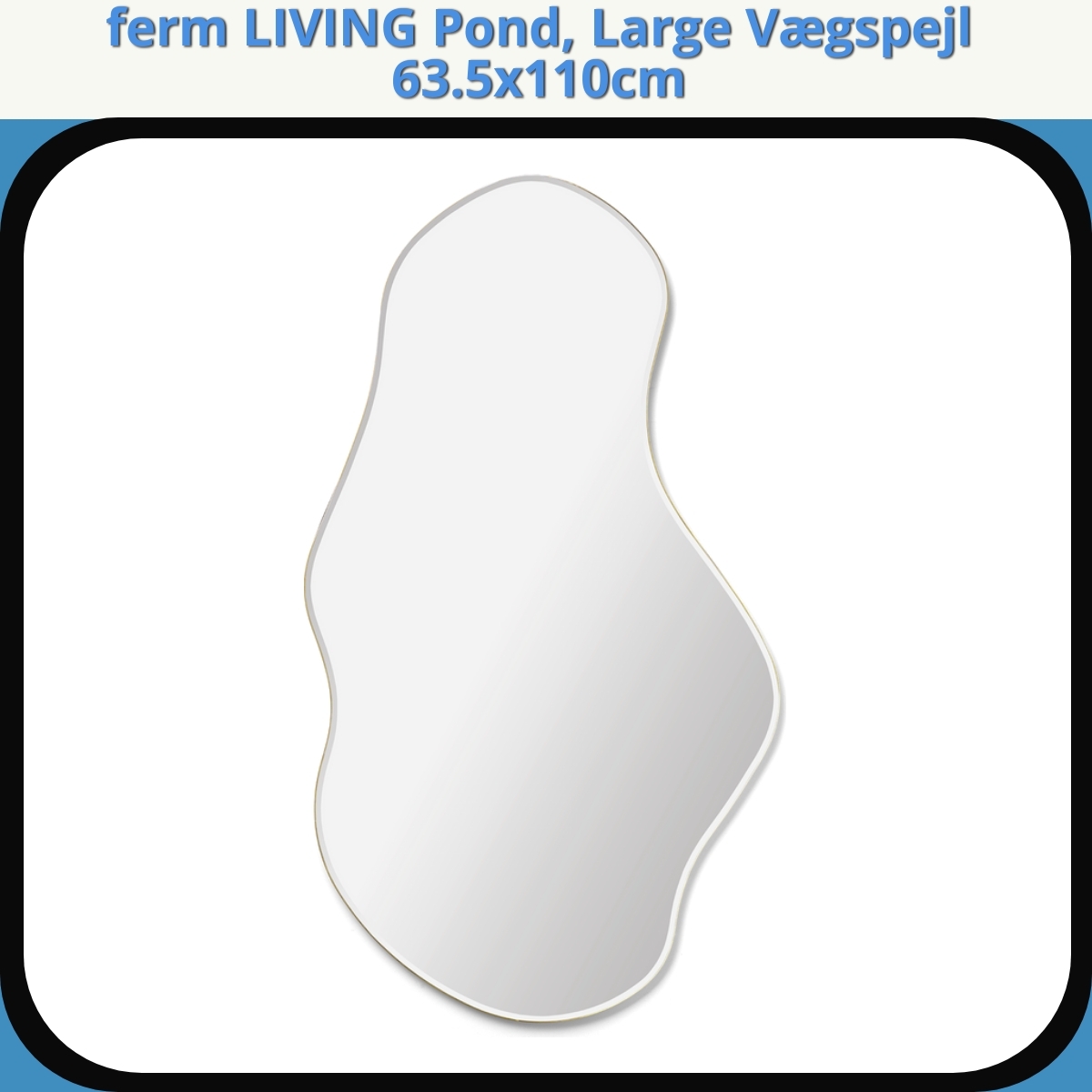 Anmeldelse af ferm LIVING Pond, Large Vægspejl 63.5x110cm