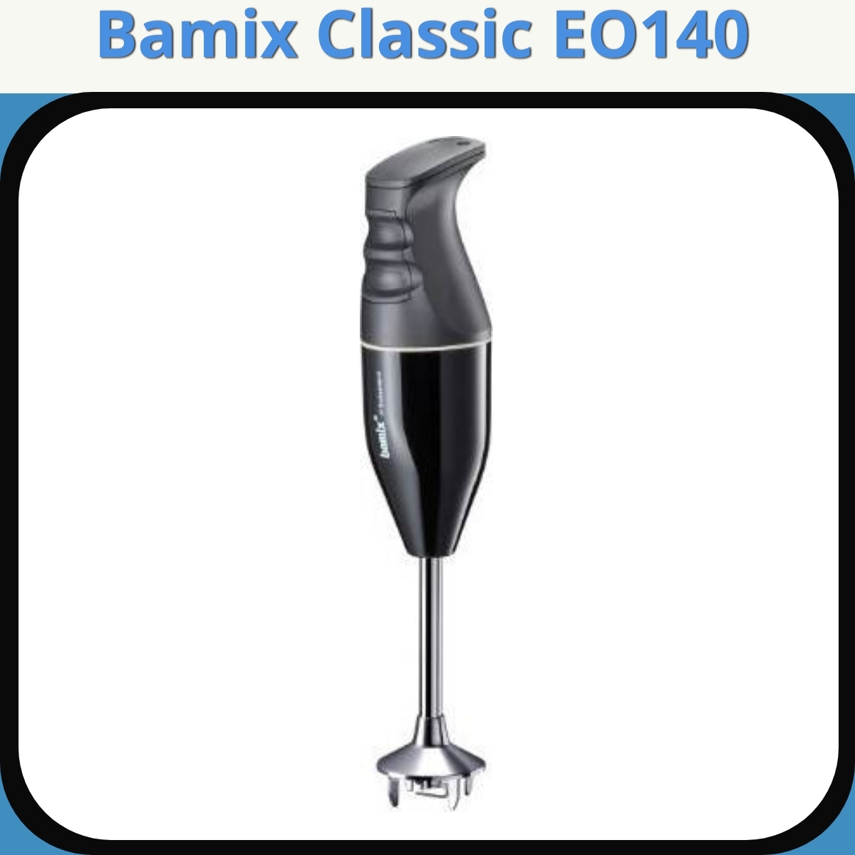 Anmeldelse af Bamix Classic EO140