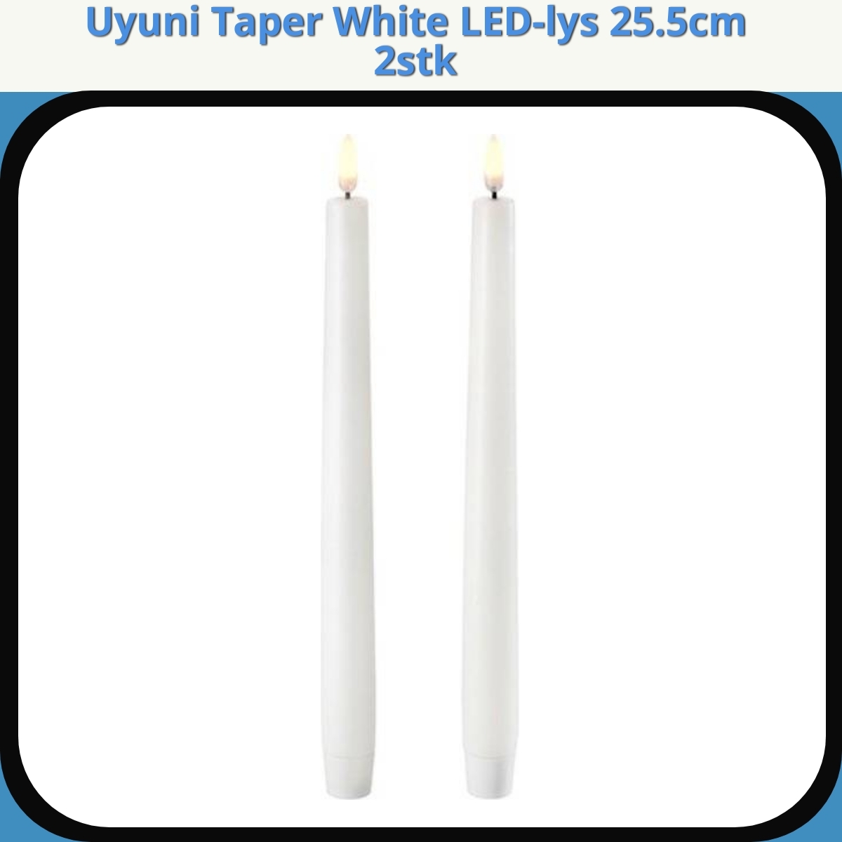 Anmeldelse af Uyuni Taper White LED-lys 25.5cm 2stk