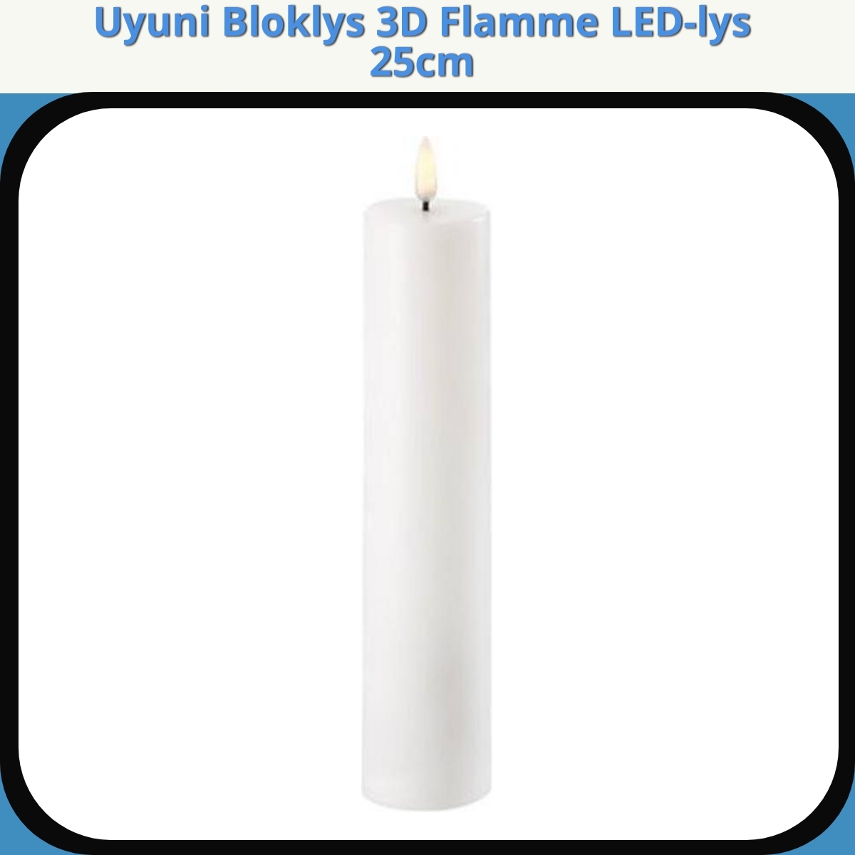 Anmeldelse af Uyuni Bloklys 3D Flamme LED-lys 25cm