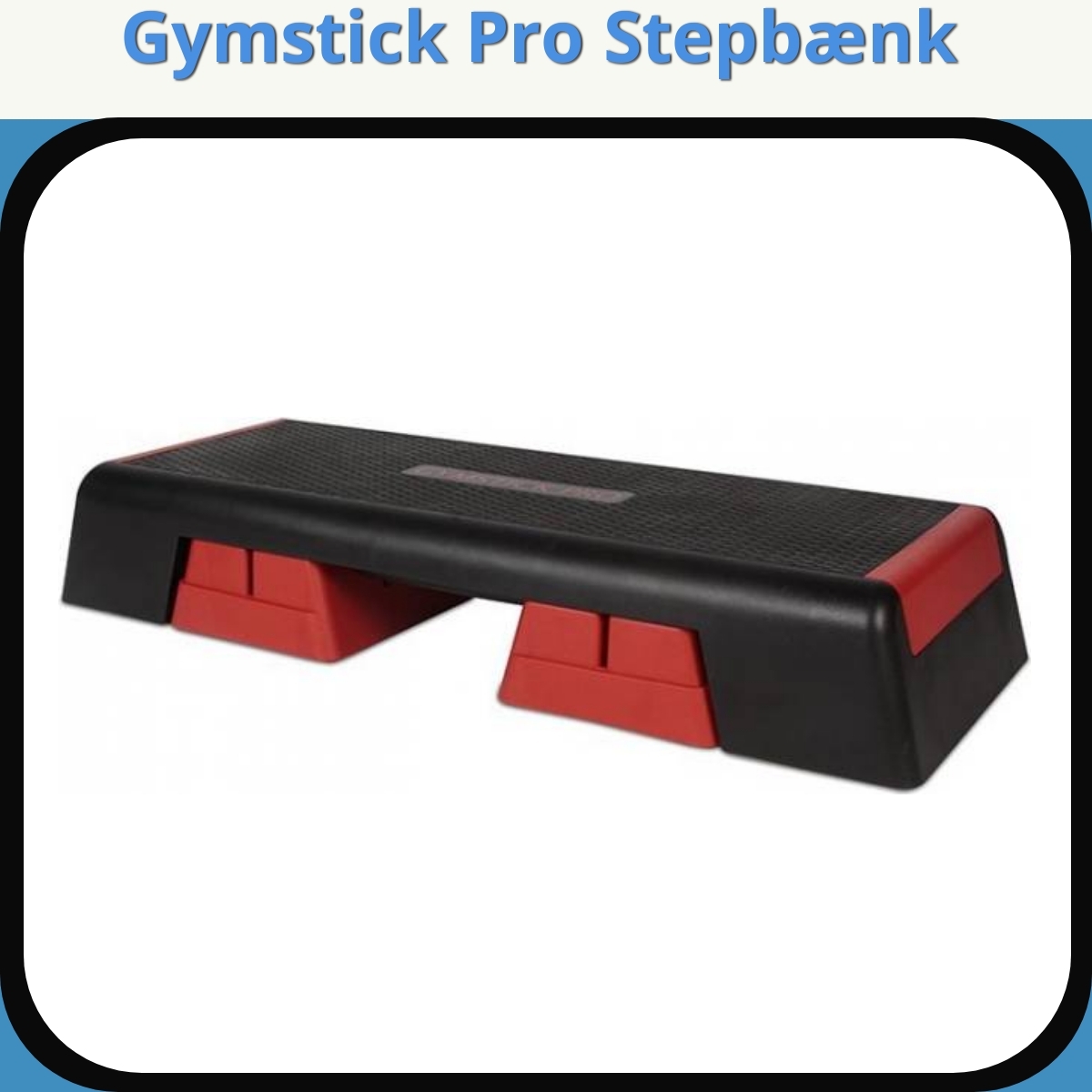 Anmeldelse af Gymstick Pro Stepbænk