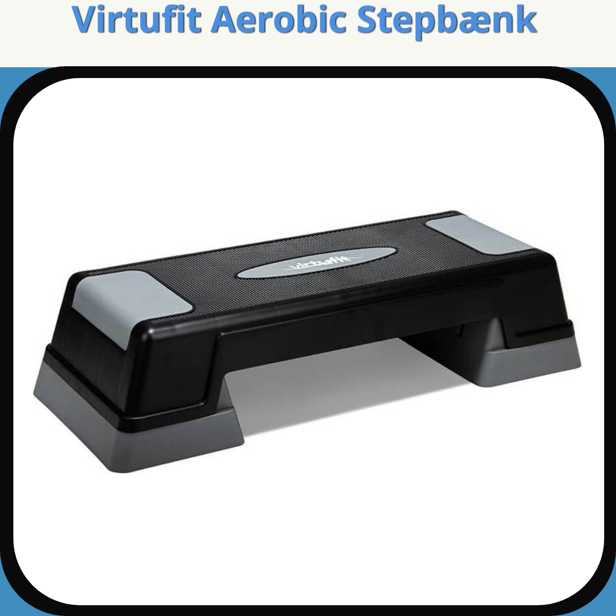 Anmeldelse af Virtufit Aerobic Stepbænk