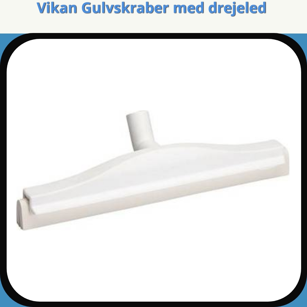 Anmeldelse af Vikan Gulvskraber med drejeled