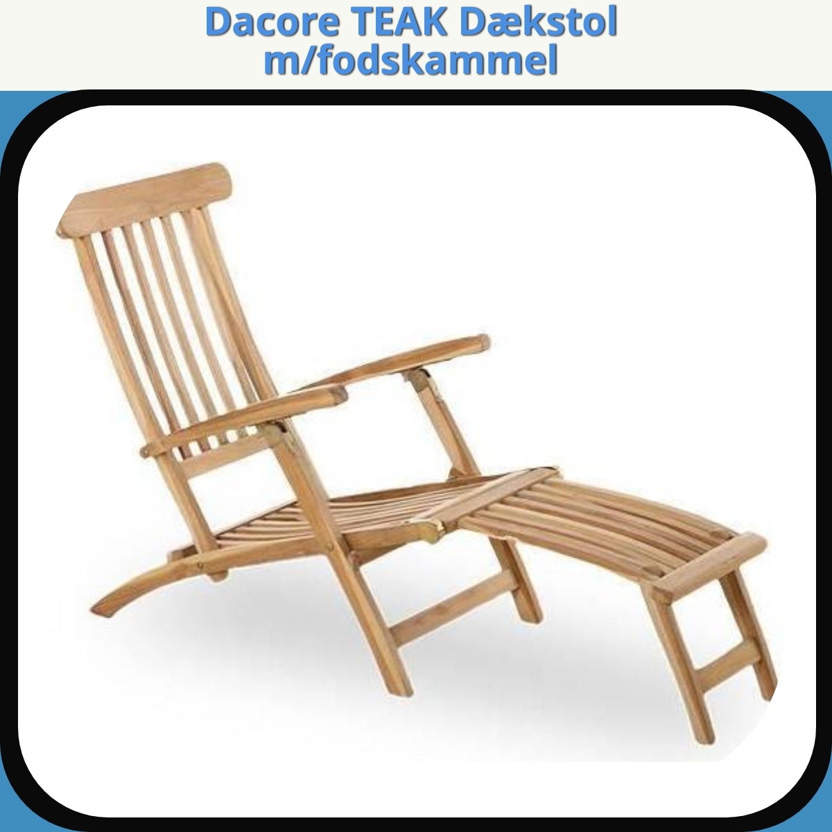 Anmeldelse af Dacore TEAK Dækstol m/fodskammel