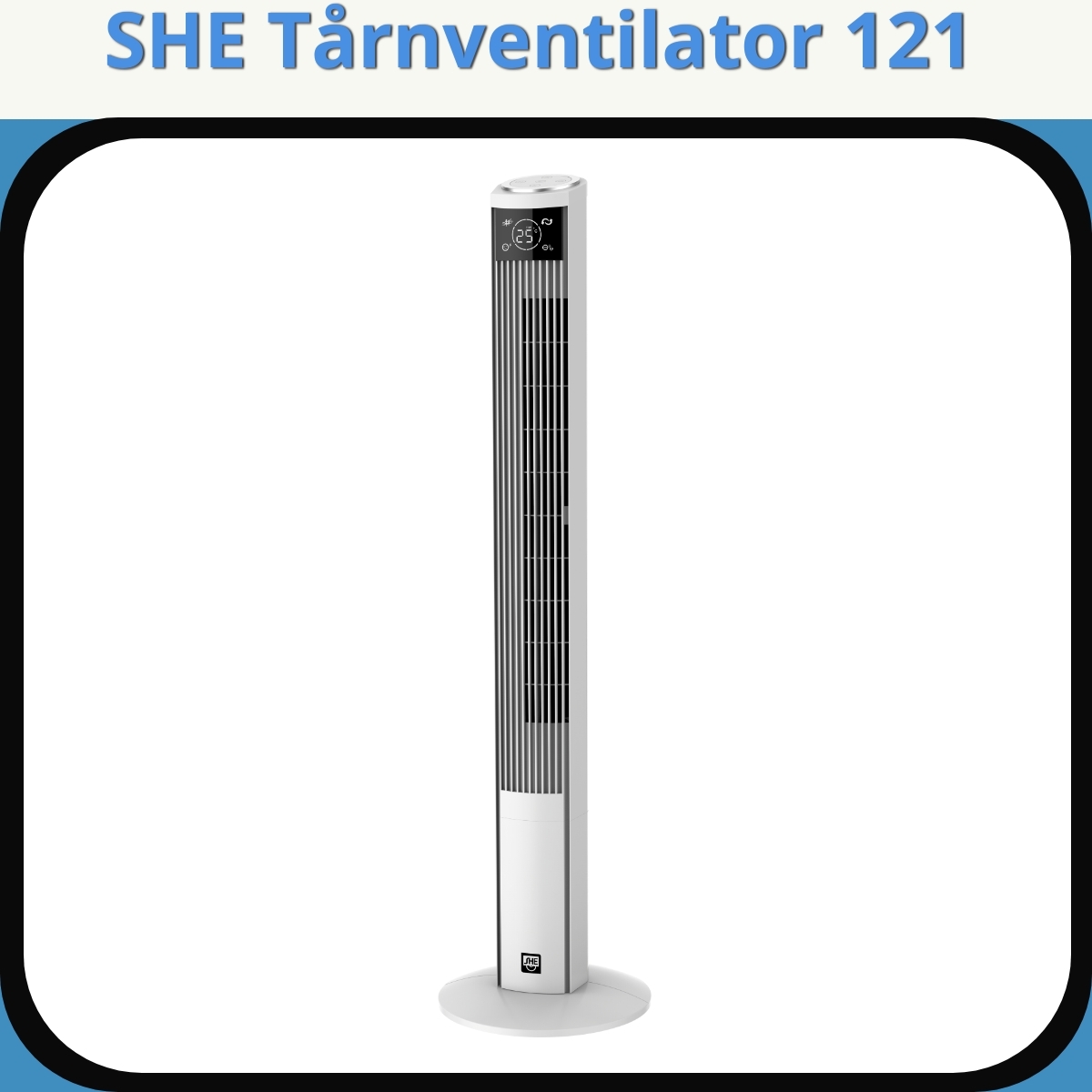 Anmeldelse af SHE Tårnventilator 121