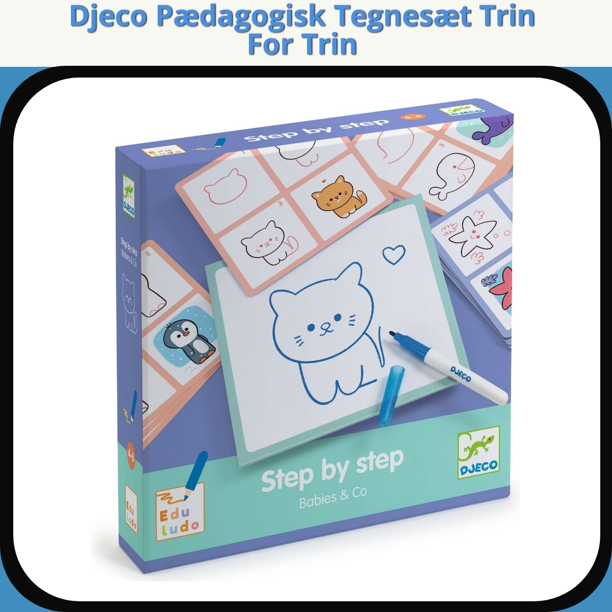 Anmeldelse af Djeco Pædagogisk Tegnesæt Trin For Trin