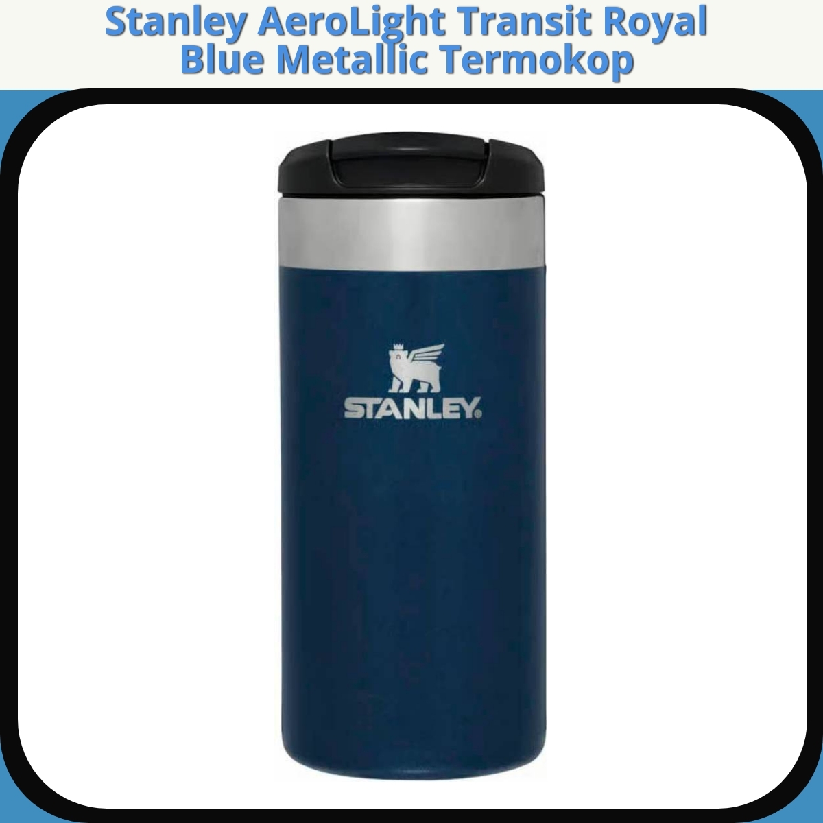 Anmeldelse af Stanley AeroLight Transit Royal Blue Metallic Termokop