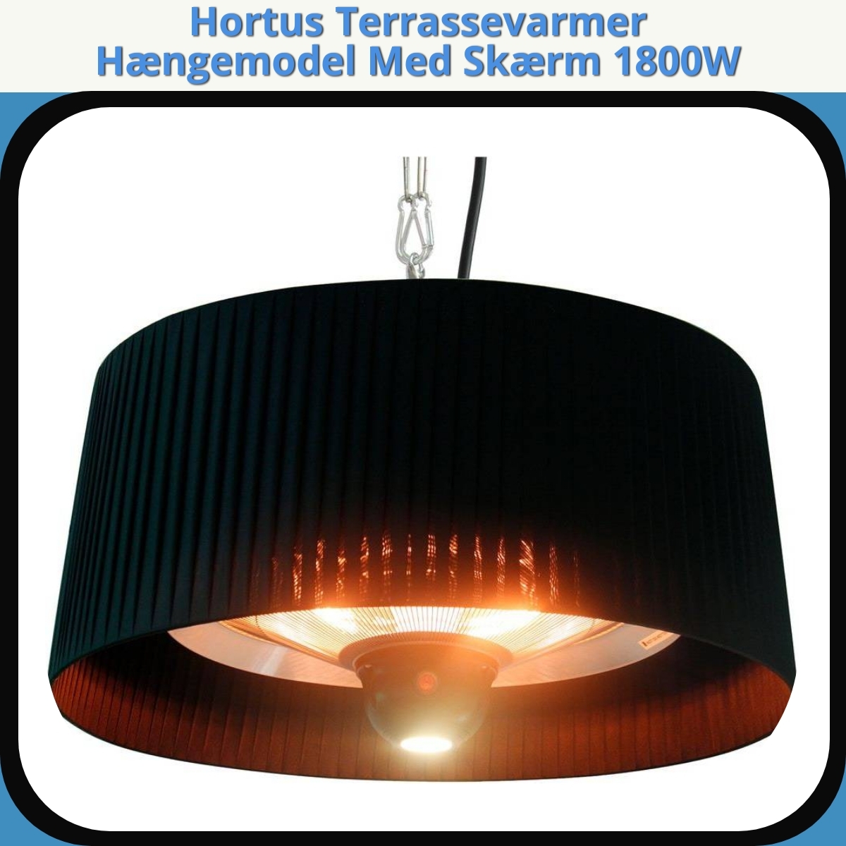 Anmeldelse af Hortus Terrassevarmer Hængemodel Med Skærm 1800W
