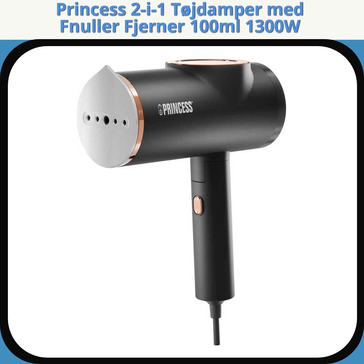 Anmeldelse af Princess 2-i-1 Tøjdamper med Fnuller Fjerner 100ml 1300W