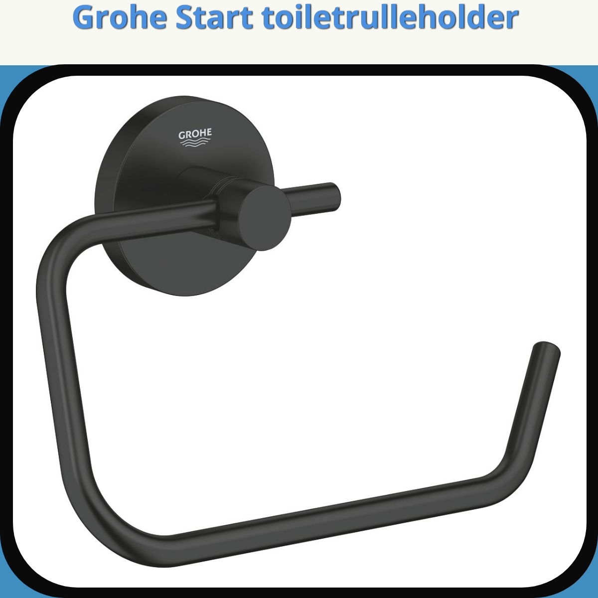 Anmeldelse af Grohe Start toiletrulleholder