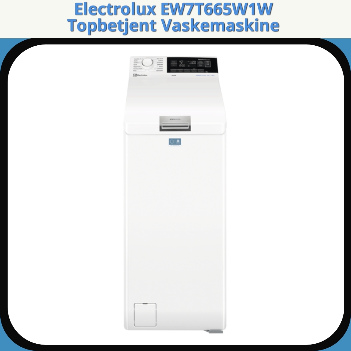 Anmeldelse af Electrolux EW7T665W1W Topbetjent Vaskemaskine