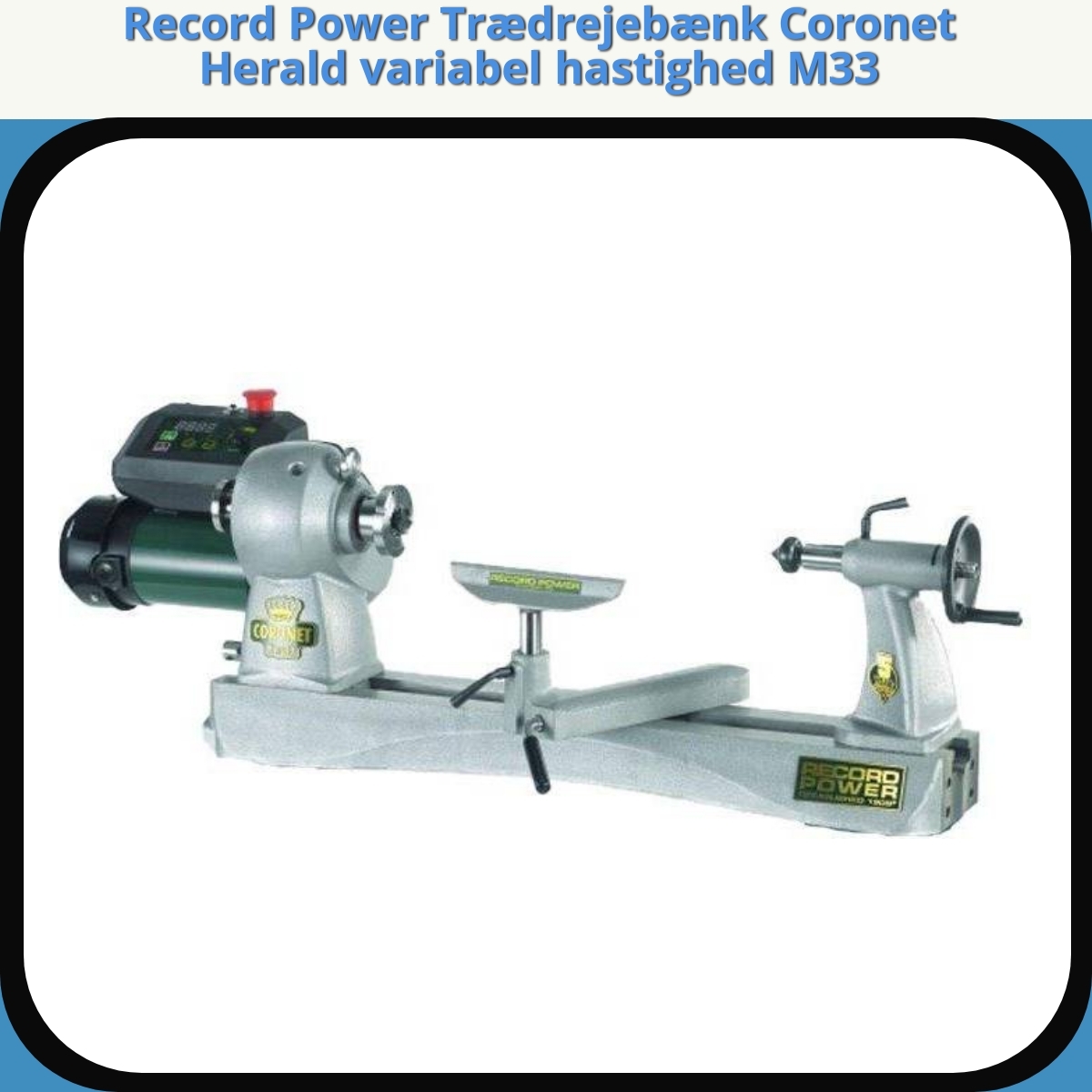 Anmeldelse af Record Power Trædrejebænk Coronet Herald variabel hastighed M33