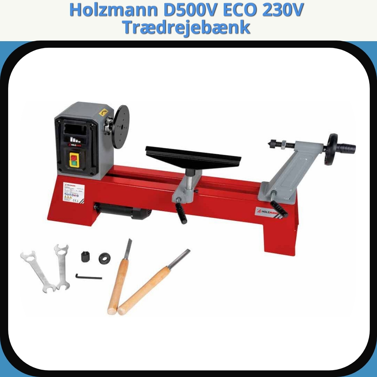 Anmeldelse af Holzmann D500V ECO 230V Trædrejebænk