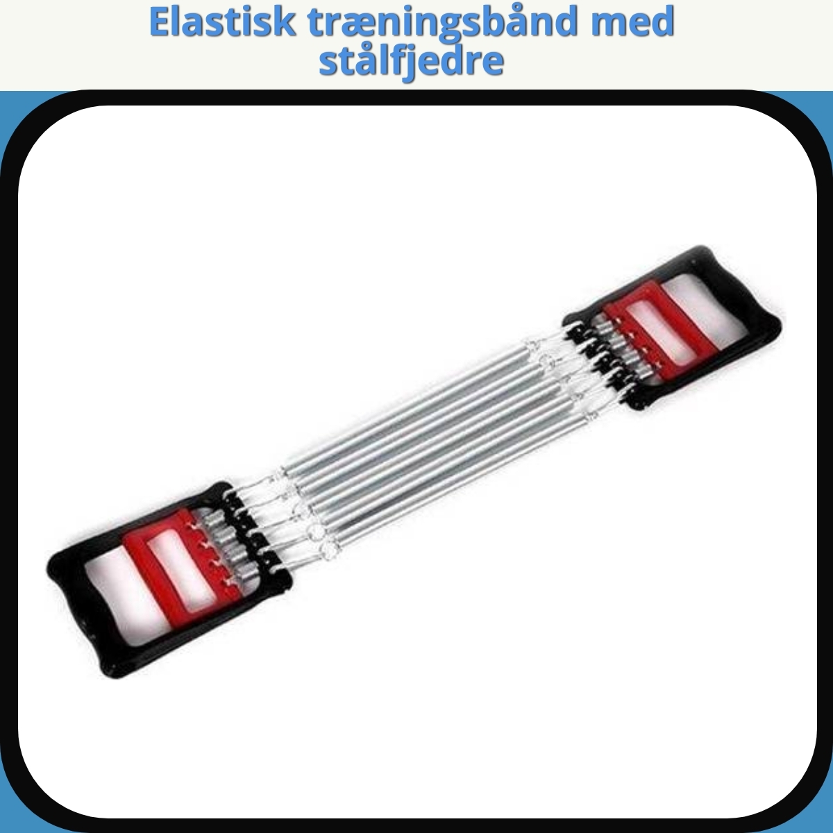 Anmeldelse af Elastisk træningsbånd med stålfjedre