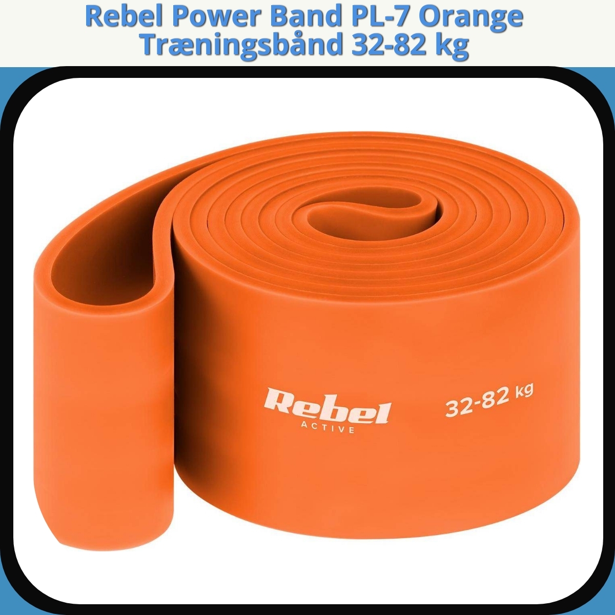 Anmeldelse af Rebel Power Band PL-7 Orange Træningsbånd 32-82 kg