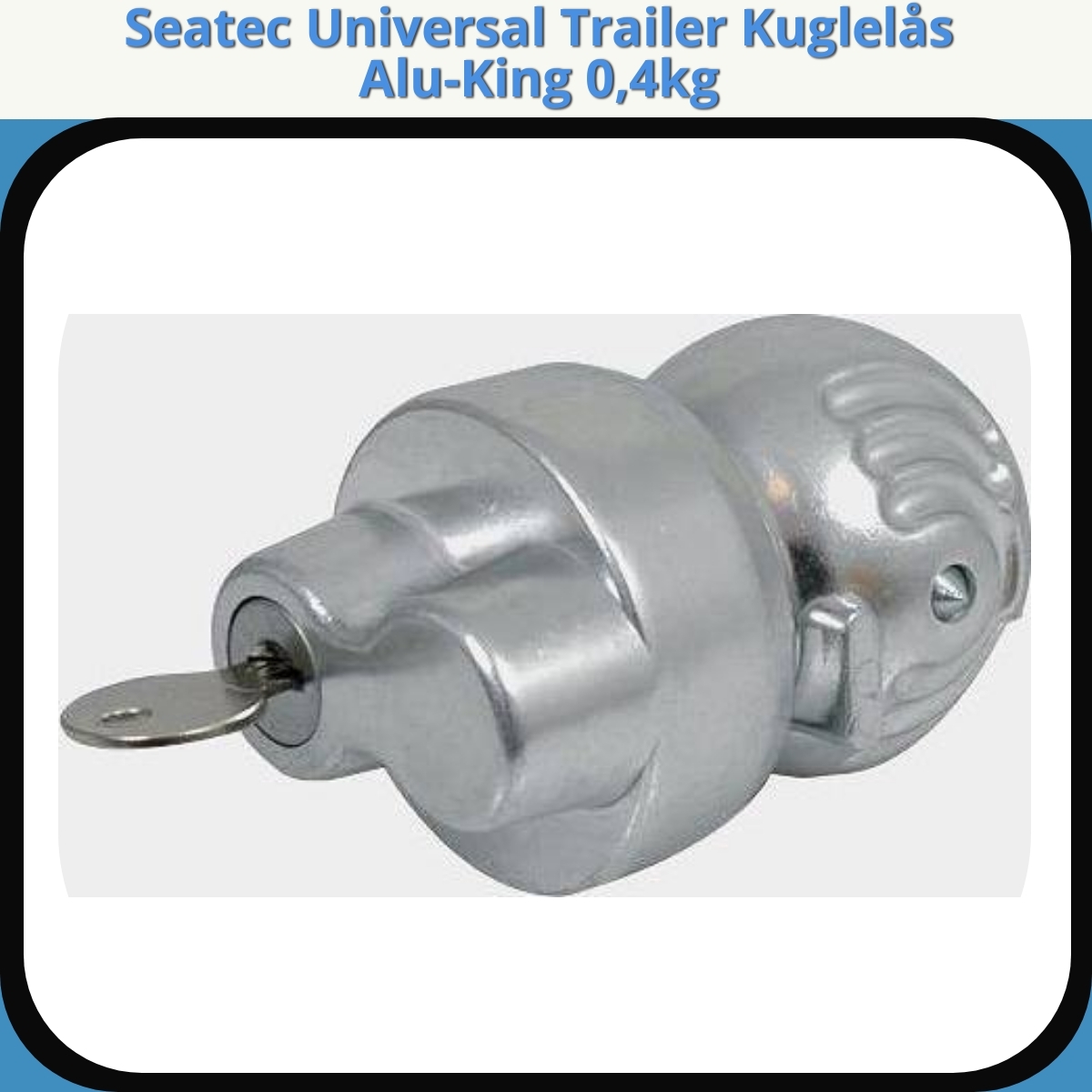 Anmeldelse af Seatec Universal Trailer Kuglelås Alu-King 0,4kg