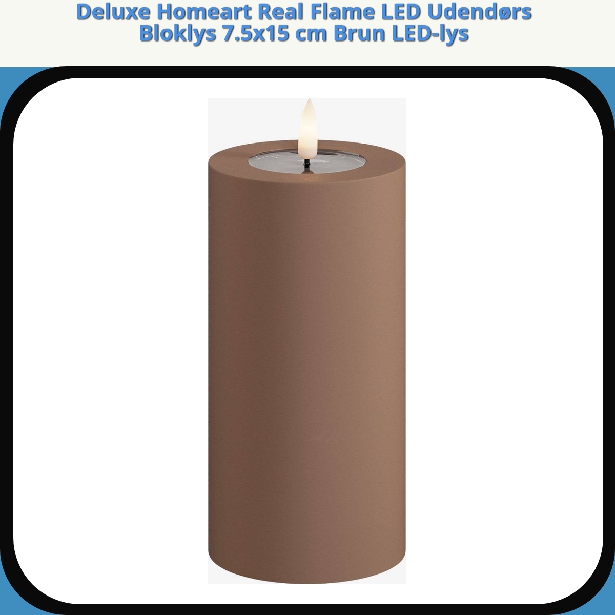 Anmeldelse af Deluxe Homeart Real Flame LED Udendørs Bloklys 7.5x15 cm Brun LED-lys