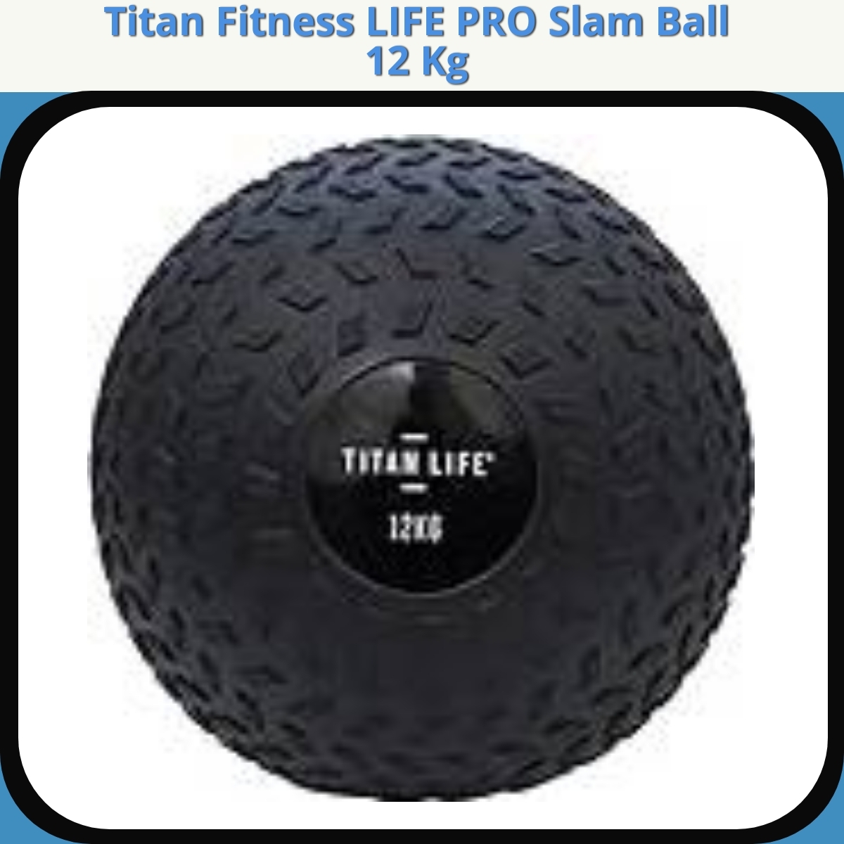 Anmeldelse af Titan Fitness LIFE PRO Slam Ball 12 Kg