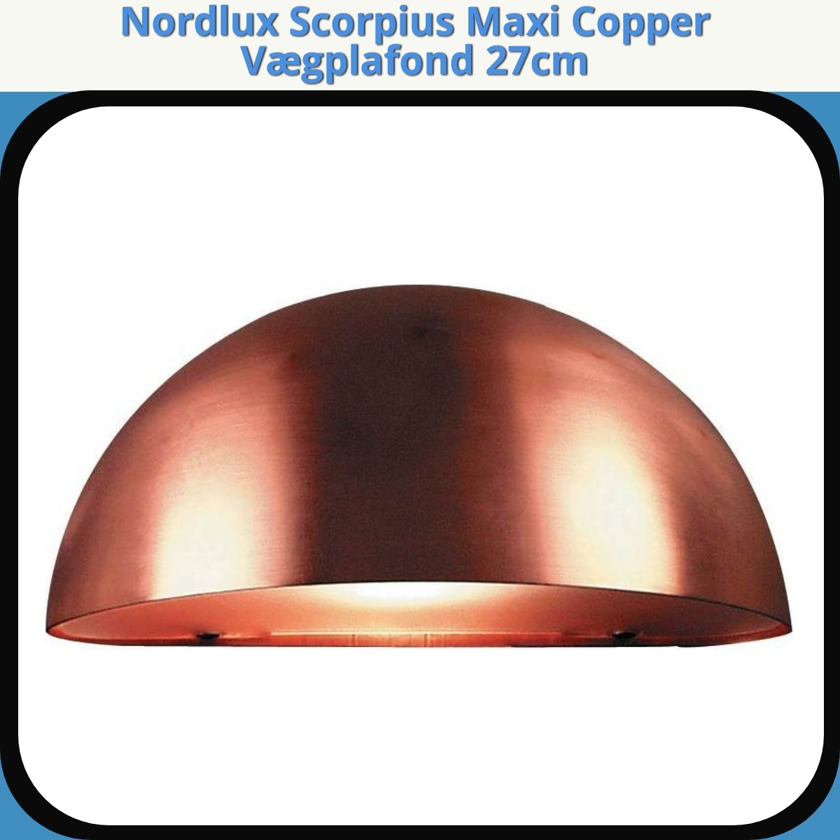 Anmeldelse af Nordlux Scorpius Maxi Copper Vægplafond 27cm