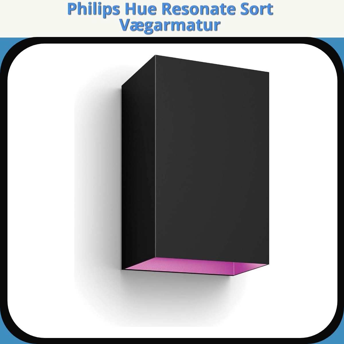 Anmeldelse af Philips Hue Resonate Sort Vægarmatur