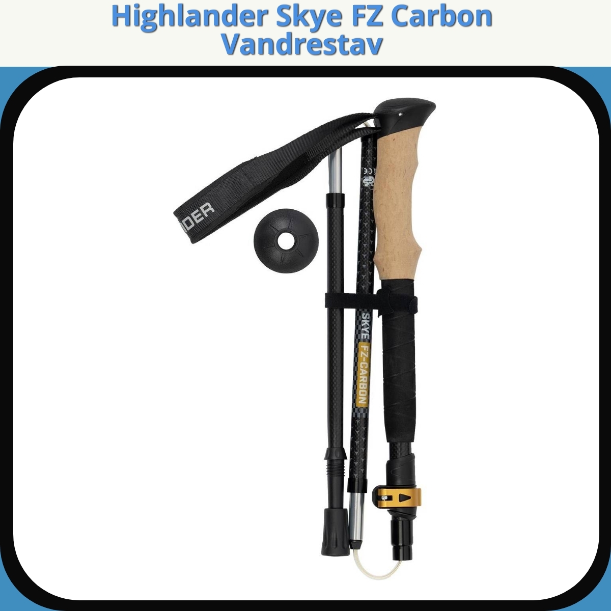 Anmeldelse af Highlander Skye FZ Carbon Vandrestav