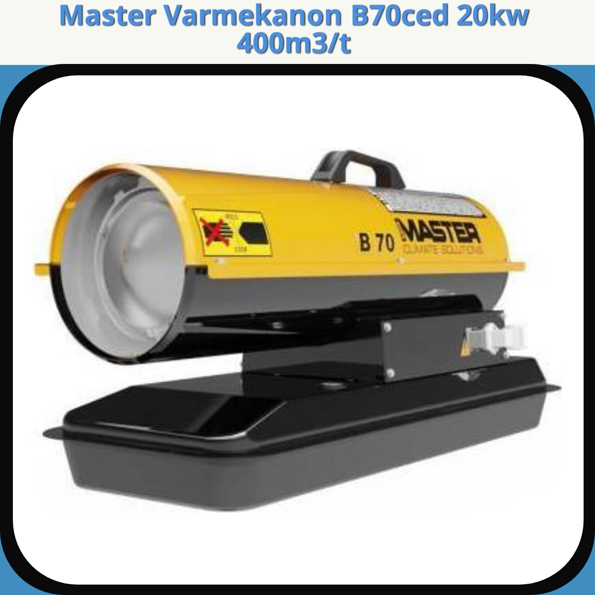 Anmeldelse af Master Varmekanon B70ced 20kw 400m3/t