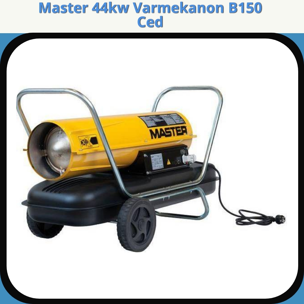 Anmeldelse af Master 44kw Varmekanon B150 Ced