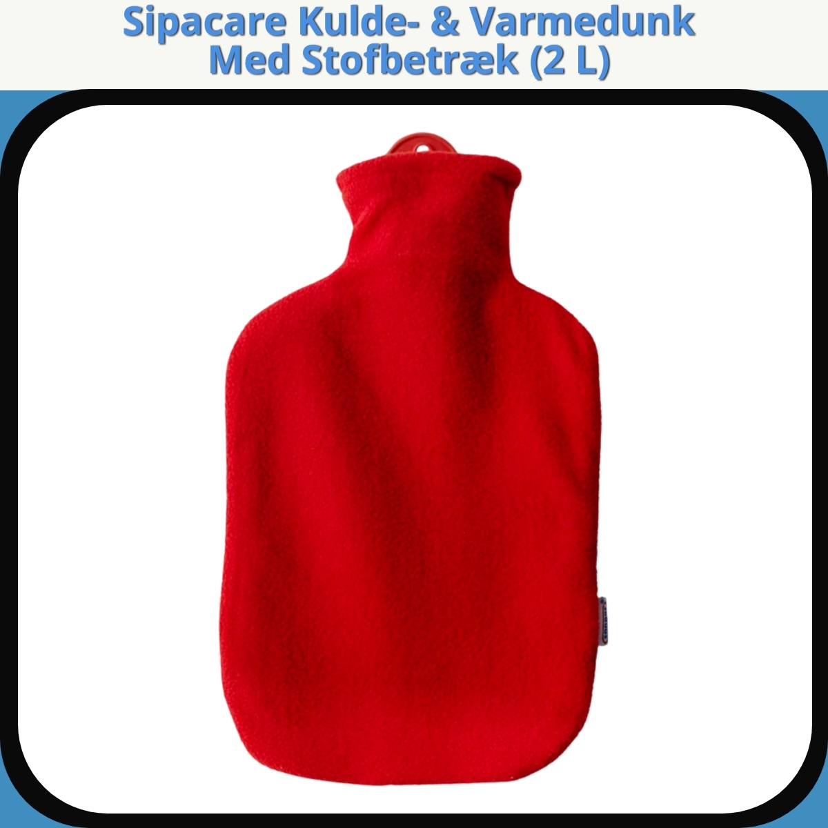 Anmeldelse af Sipacare Kulde- & Varmedunk Med Stofbetræk (2 L)