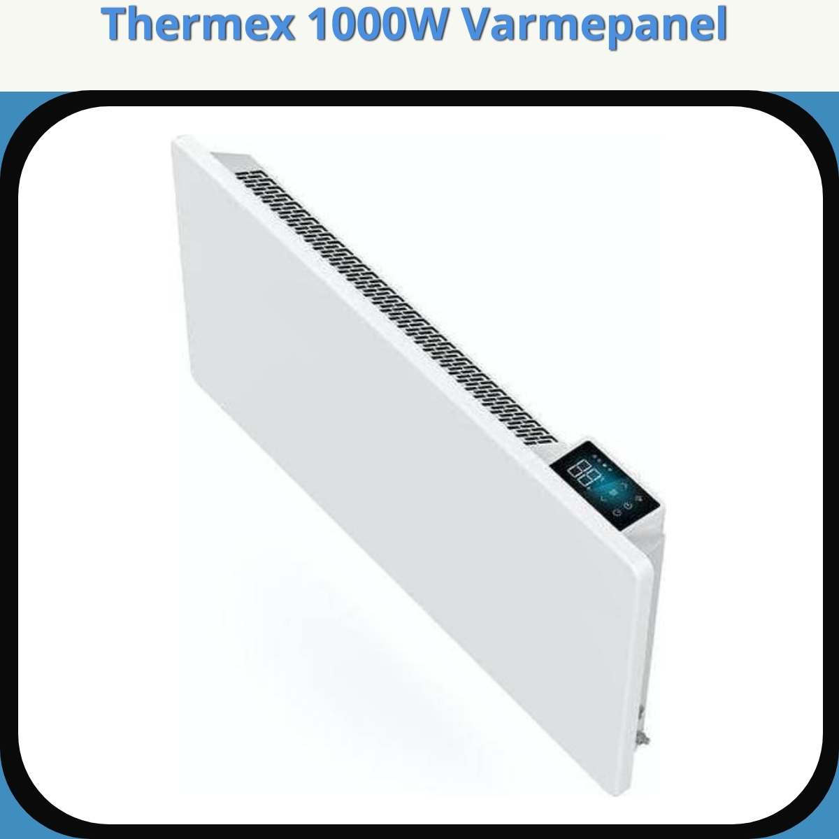 Anmeldelse af Thermex 1000W Varmepanel
