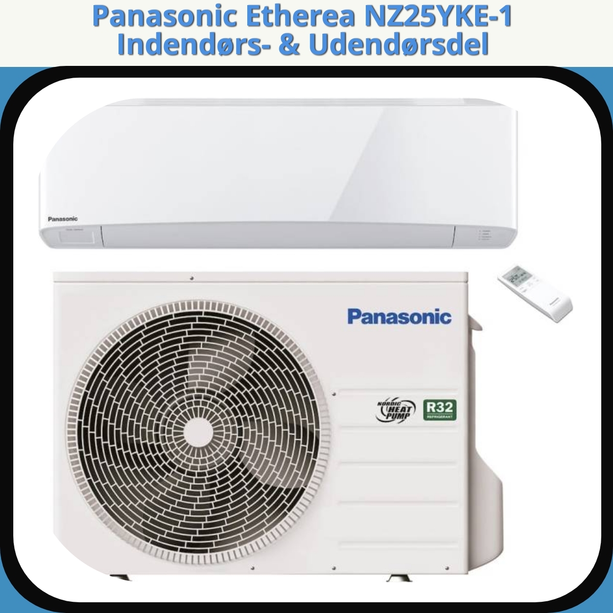 Anmeldelse af Panasonic Etherea NZ25YKE-1 Indendørs- & Udendørsdel