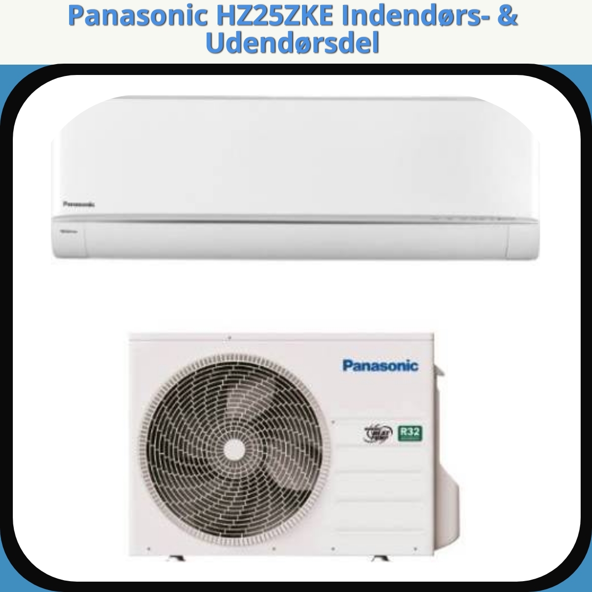 Anmeldelse af Panasonic HZ25ZKE Indendørs- & Udendørsdel