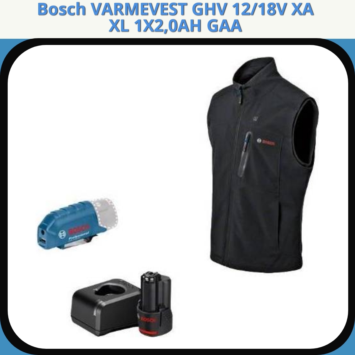 Anmeldelse af Bosch VARMEVEST GHV 12/18V XA XL 1X2,0AH GAA