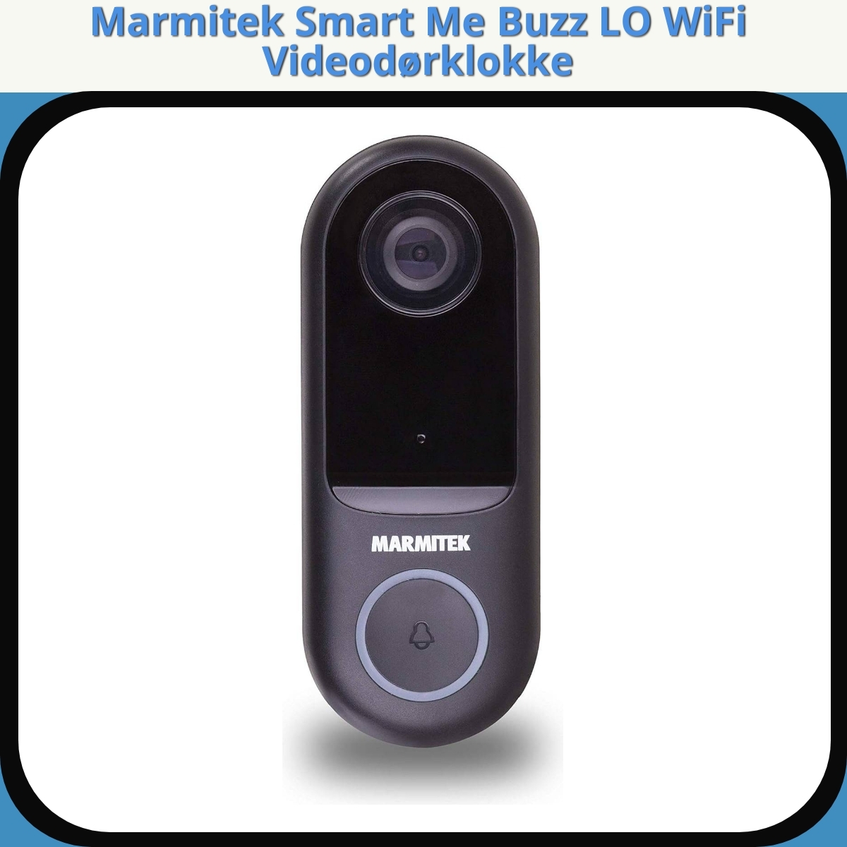 Anmeldelse af Marmitek Smart Me Buzz LO WiFi Videodørklokke
