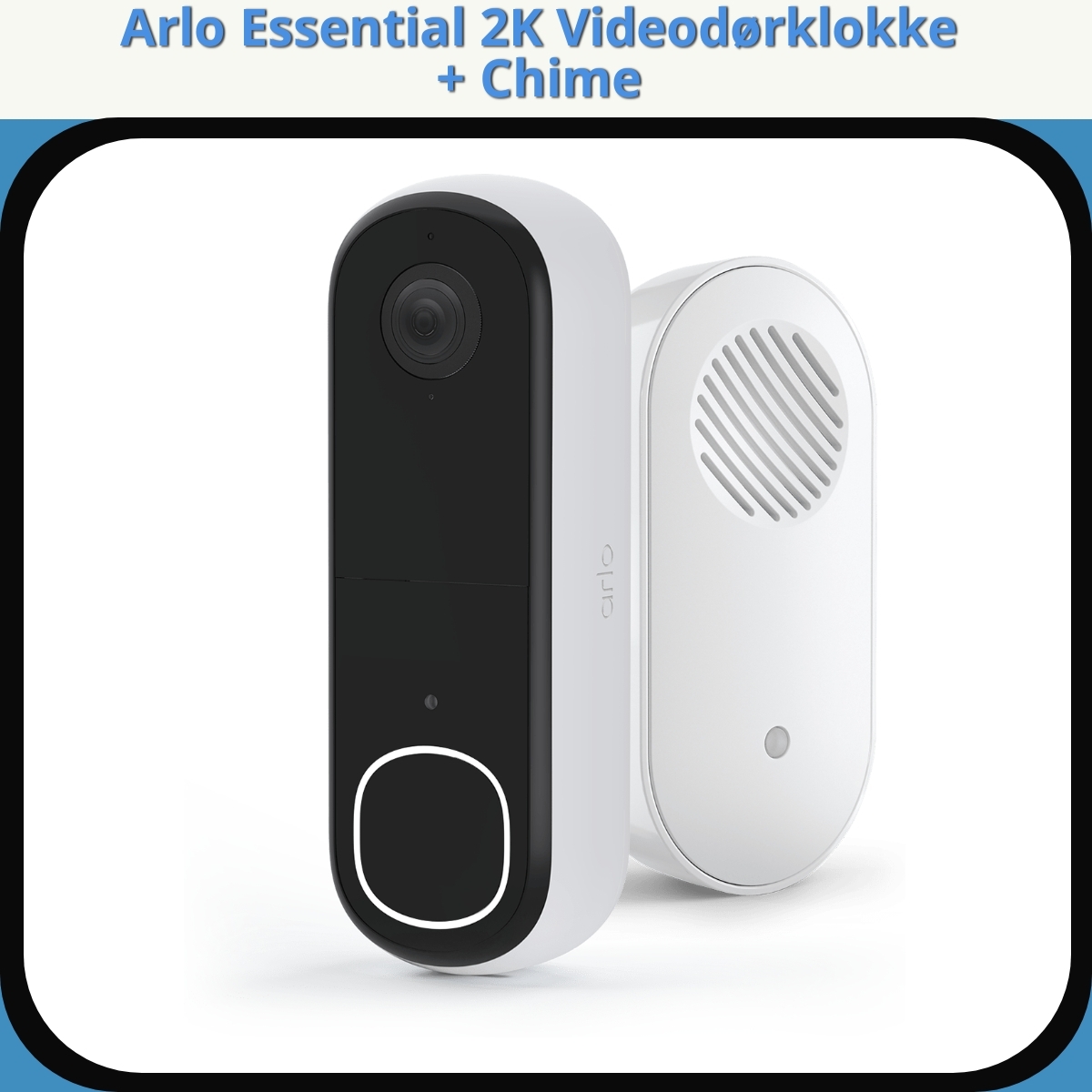 Anmeldelse af Arlo Essential 2K Videodørklokke + Chime