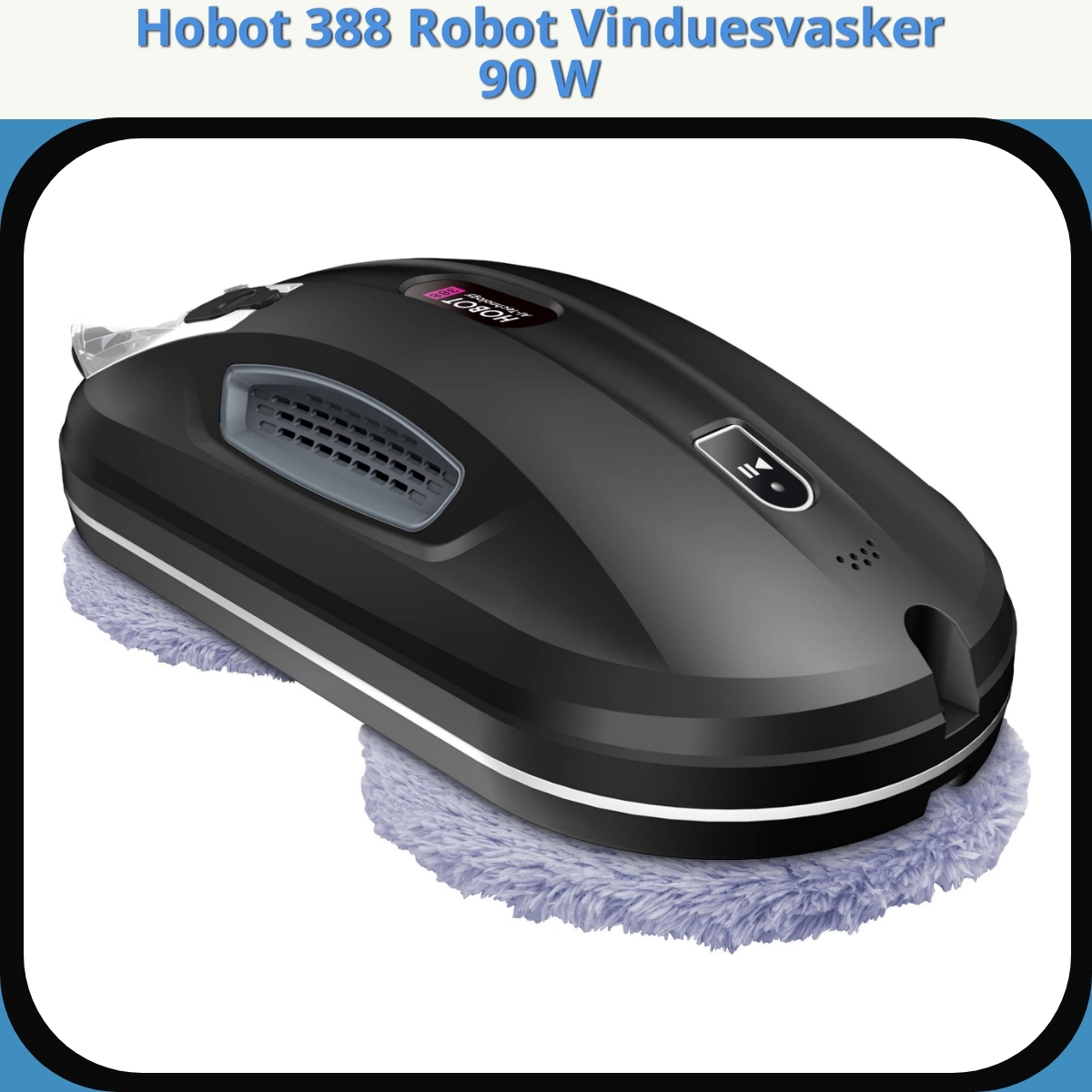 Anmeldelse af Hobot 388 Robot Vinduesvasker 90 W