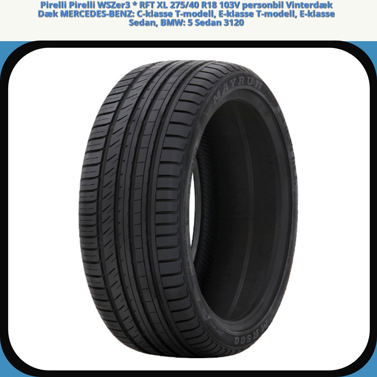 Anmeldelse af Pirelli Pirelli WSZer3 * RFT XL 275/40 R18 103V personbil Vinterdæk Dæk MERCEDES-BENZ: C-klasse T-modell, E-klasse T-modell, E-klasse Sedan, BMW: 5 Sedan 3120