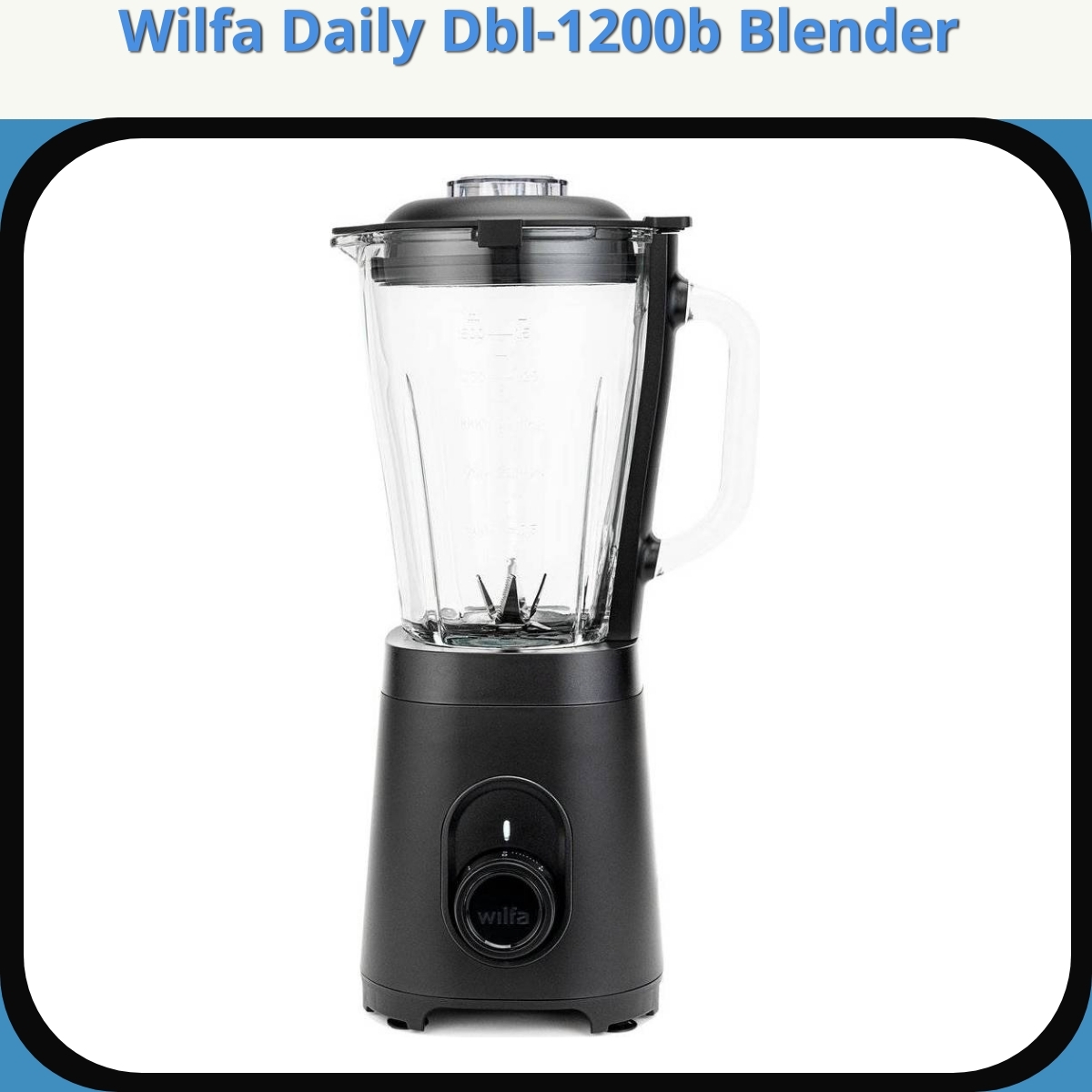 Anmeldelse af Wilfa Daily Dbl-1200b Blender
